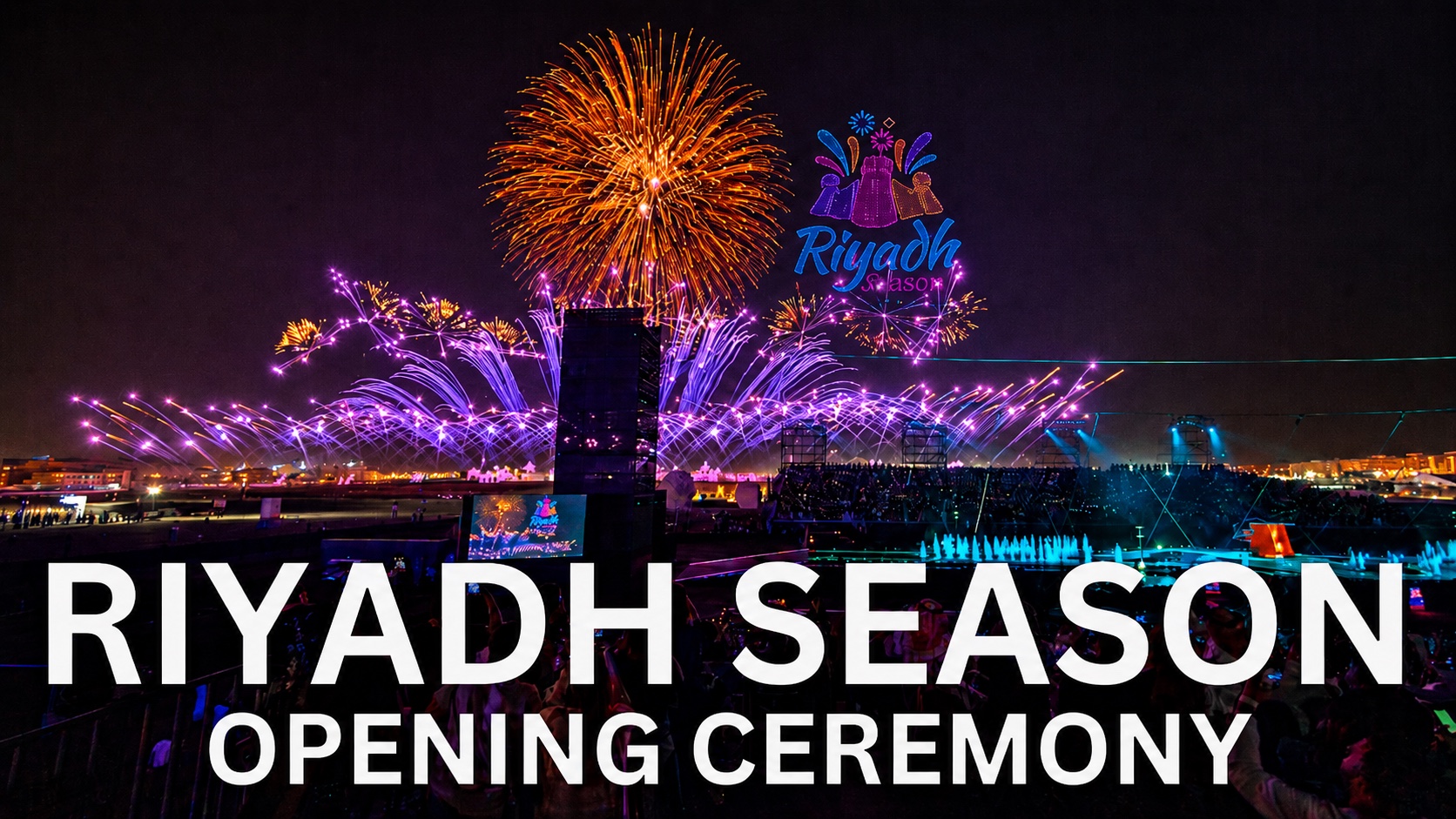 Title card reading “Riyadh Season 2022 Opening Ceremony” over fireworks bursting above the venue.